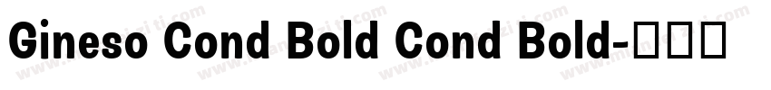 Gineso Cond Bold Cond Bold字体转换
